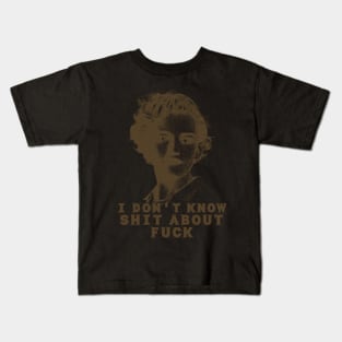 VINTAGE -  I DONT KNOW SHIT ABOUT FUCK Kids T-Shirt